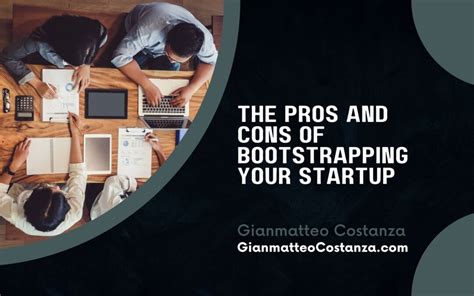 The Pros and Cons of Bootstrapping Your Startup